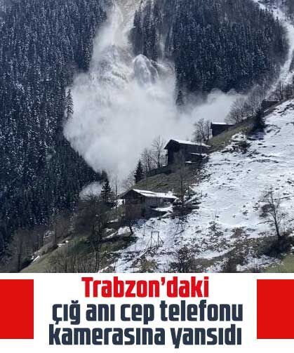 Trabzon’daki çığ anı cep telefonu kamerasına yansıdı