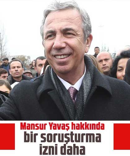 Mansur Yavaş hakkında bir soruşturma izni daha