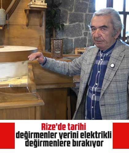 Rize’de tarihi değirmenler yerini elektrikli değirmenlere bırakıyor