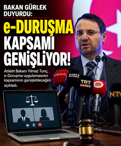 Bakan Gürlek duyurdu: e-Duruşma kapsamı genişliyor!