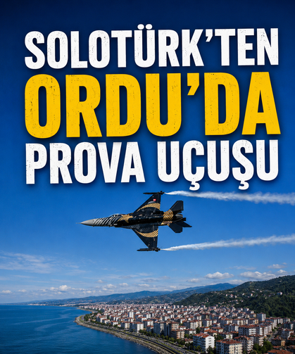 SOLOTÜRK'ten Ordu’da prova uçuşu