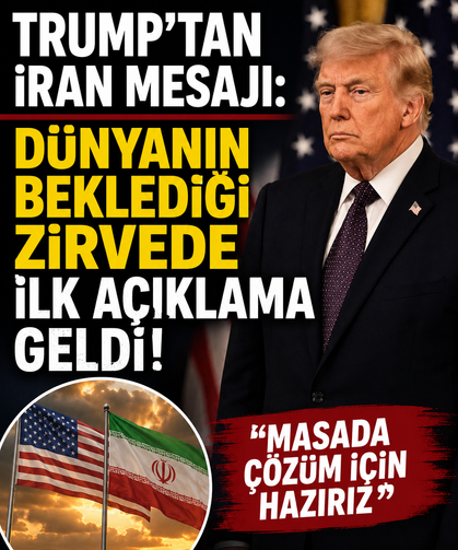 Trump'tan İran mesajı: Dünyanın beklediği zirveden ilk açıklama geldi!