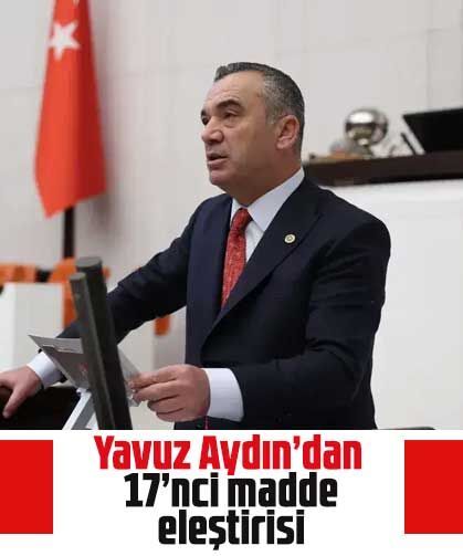 Yavuz Aydın’dan 17’nci madde eleştirisi