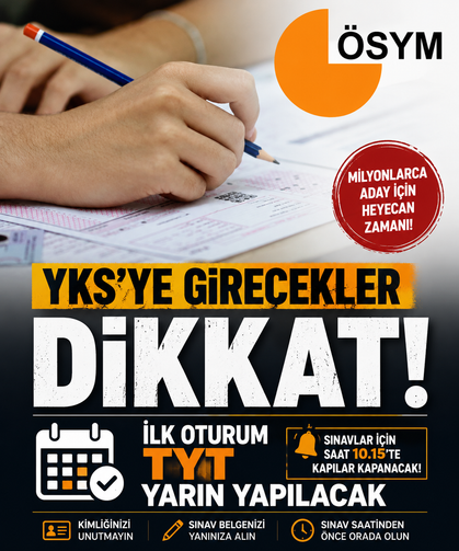 YKS'ye girecekler dikkat! İlk oturum TYT yarın yapılacak