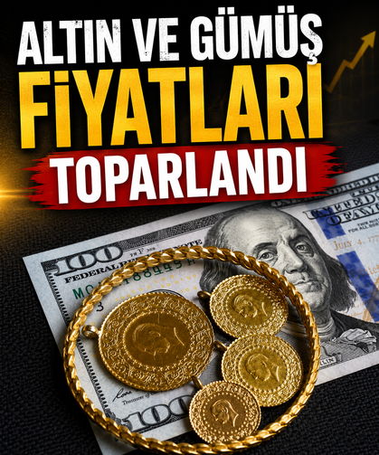 Altın ve gümüş fiyatları toparlandı
