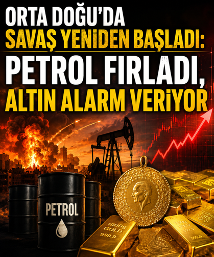 Orta Doğu'da savaş yeniden başladı: Petrol fırladı, altın alarm veriyor