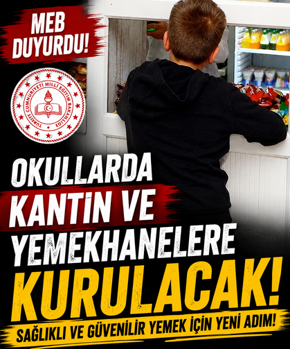Okullarda kantin ve yemekhanelere kurulacak! MEB duyurdu