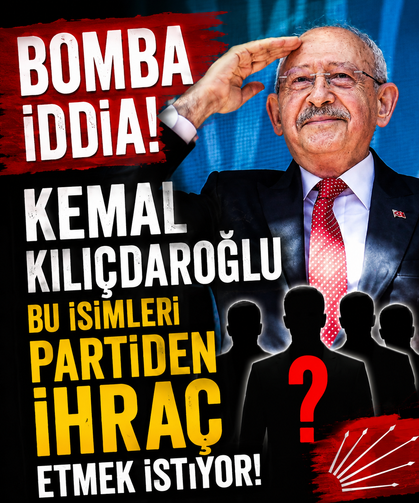 Bomba iddia! Kemal Kılıçdaroğlu bu isimleri partiden ihraç etmek istiyor