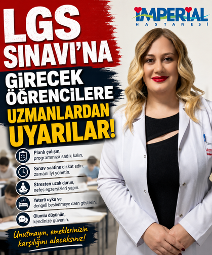 LGS Sınavı’na girecek öğrencilere uzmanlardan uyarılar