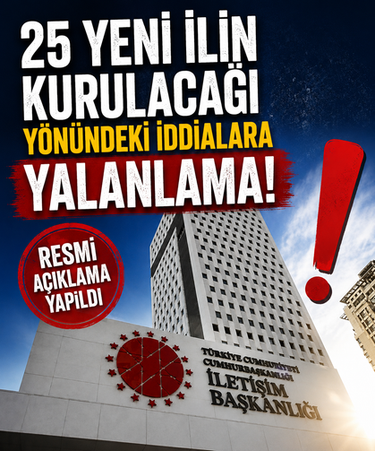 25 yeni ilin kurulacağı yönündeki iddialara yalanlama