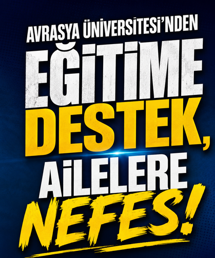 Avrasya Üniversitesi’nden eğitime destek, ailelere nefes