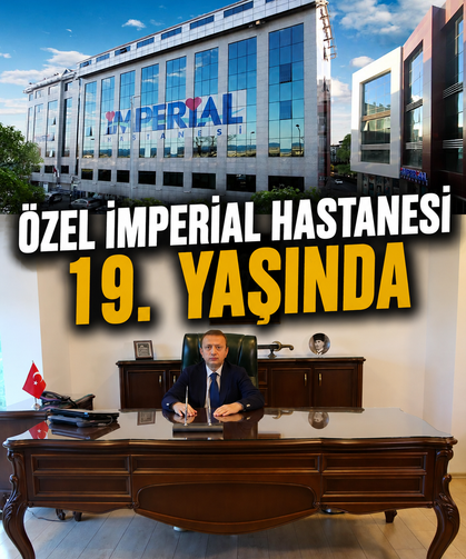 Özel İmperial Hastanesi 19. yaşında
