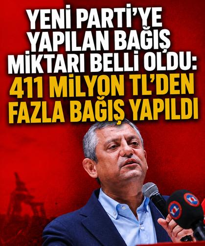 Yeni Parti'ye yapılan bağış miktarı belli oldu: 411 milyon TL'den fazla bağış yapıldı