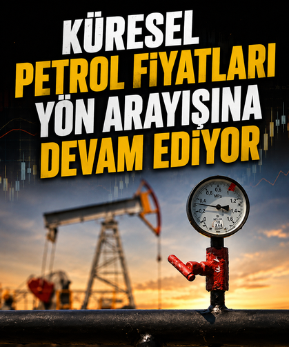 Küresel petrol fiyatları yön arayışına devam ediyor