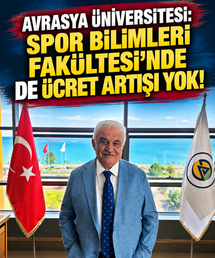 Avrasya Üniversitesinden "Spor Bilimleri Fakültesi’nde de ücret artışı yok" açıklaması