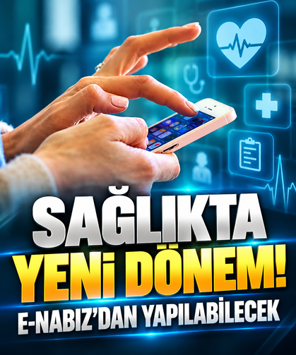 Sağlıkta yeni dönem! Artık e-Nabız'dan yapılabilecek