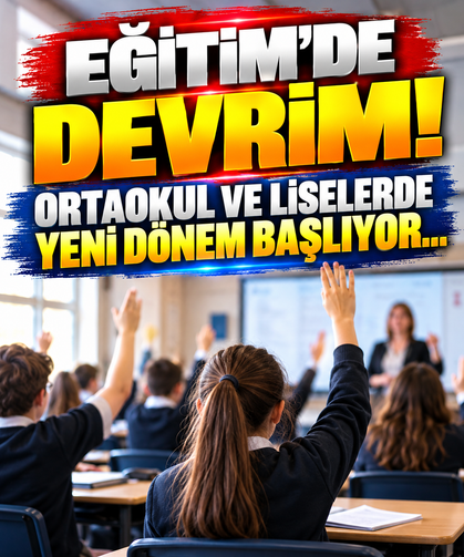 Eğitim'de devrim! Ortaokul ve liselerde yeni dönem başlıyor...