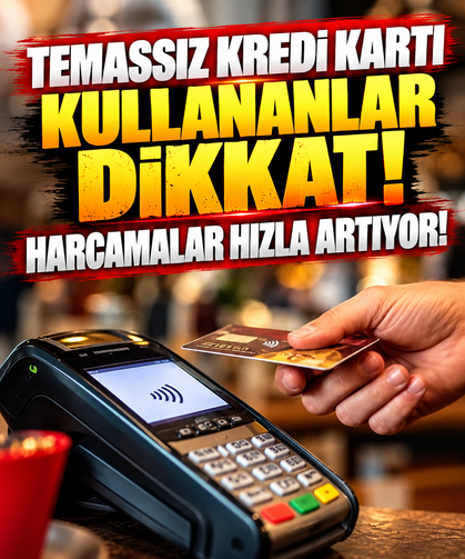 Temassız Kredi Kartı Kullananlar Dikkat! Harcamalar Hızla Artıyor!