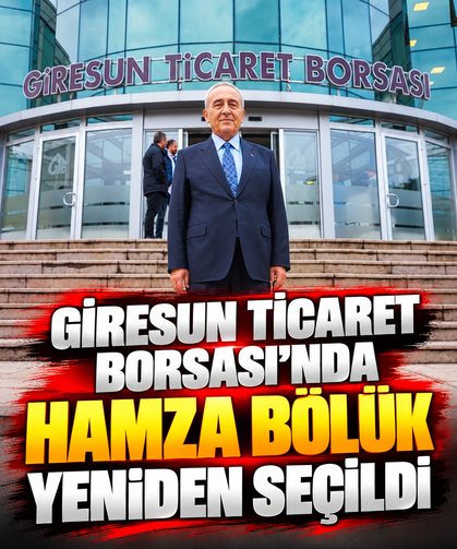 Giresun Ticaret Borsası’nda Hamza Bölük yeniden seçildi
