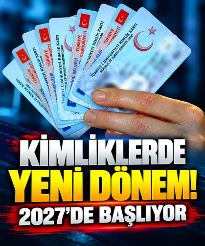 Kimlikler için büyük yenilik 2027'de başlıyor! İlk onlar kullanacak