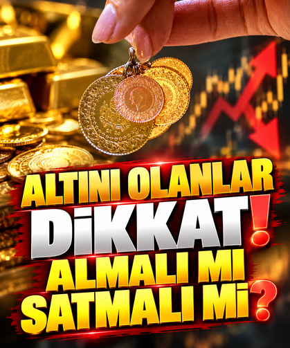 Altını olanlar dikkat! Almalı mı satmalı mı?