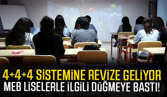 4+4+4 sistemine revize geliyor… MEB liselerle ilgili düğmeye bastı!
