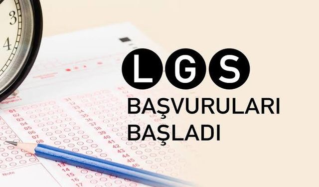 LGS başvuruları başladı