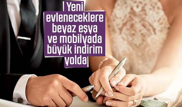 Yeni evleneceklere beyaz eşya ve mobilyada büyük indirim yolda