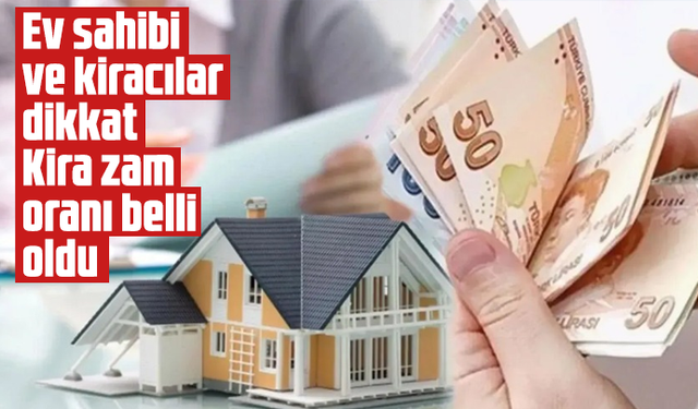 Ev sahibi ve kiracılar dikkat: Kira zam oranı belli oldu