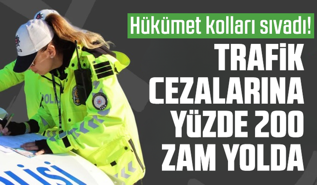 Trafik cezalarına yüzde 200 zam yolda