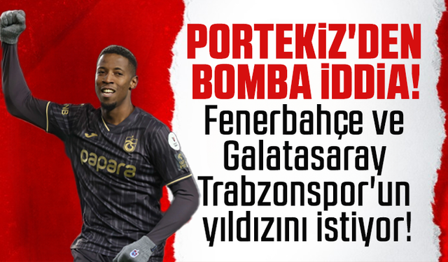 Portekiz'den bomba iddia! Fenerbahçe ve Galatasaray Trabzonspor'un yıldızını istiyor!