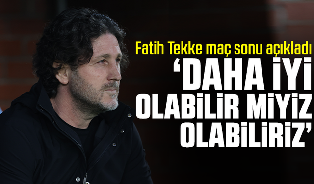 Fatih Tekke: Onları ayrıca tebrik ediyorum