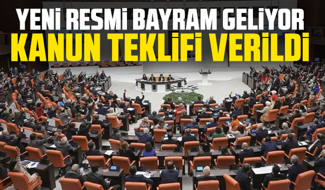 Yeni resmi bayram geliyor: Kanun teklifi verildi