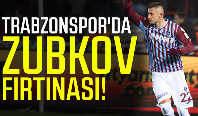 Trabzonspor'da Zubkov fırtınası!