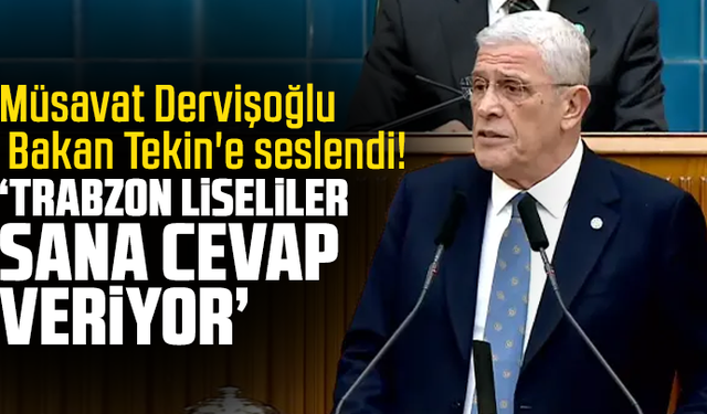 Müsavat Dervişoğlu, Bakan Tekin'e seslendi! "Trabzon Liseliler sana cevap veriyor"