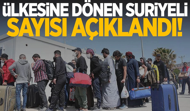 Ali Yerlikaya, ülkesine dönen Suriyeli sayısını açıkladı
