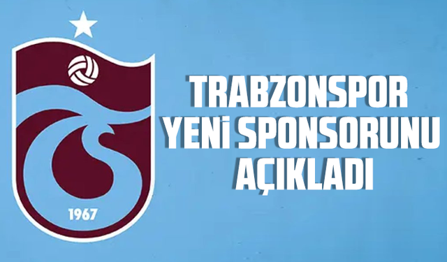 Trabzonspor yeni sponsorunu açıkladı
