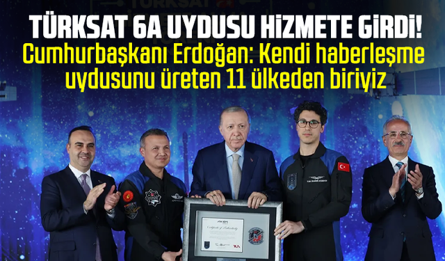 TÜRKSAT 6A uydusu hizmete girdi! Cumhurbaşkanı Erdoğan: Kendi haberleşme uydusunu üreten 11 ülkeden biriyiz