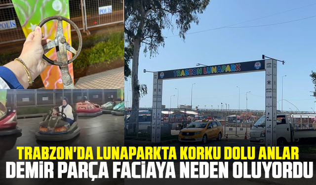 Trabzon'da Lunaparkta Korku Dolu Anlar: Demir Parça Faciaya Neden Oluyordu
