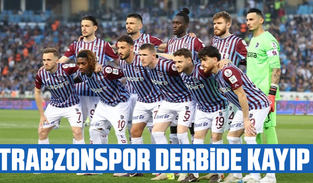 Trabzonspor derbide kayıp