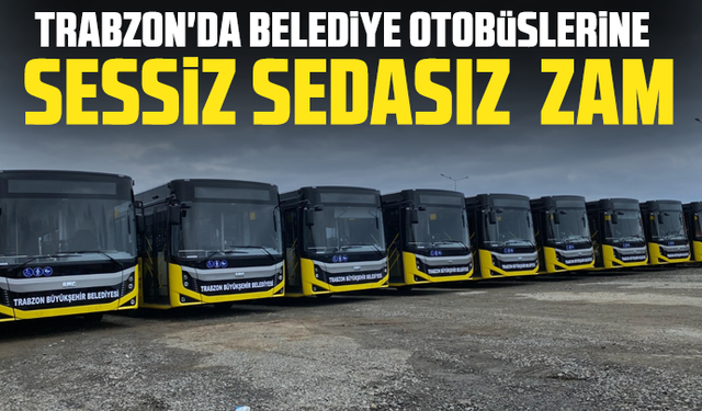 Trabzon'da belediye otobüslerine zam geldi!
