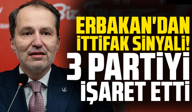Fatih Erbakan'dan ittifak sinyali! 3 partiyi işaret etti