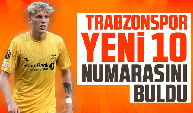 Trabzonspor yeni 10 numarasını buldu