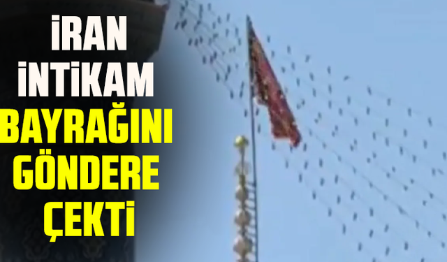 İran, intikam bayrağını göndere çekti