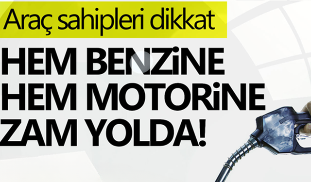 Araç sahipleri dikkat! Akaryakıta dev zam