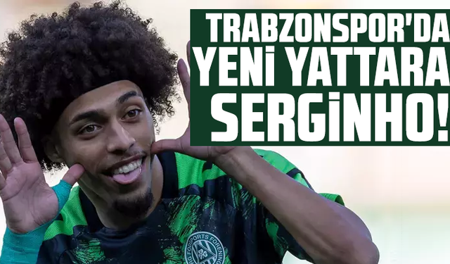 Trabzonspor'da yeni Yattara: Serginho!