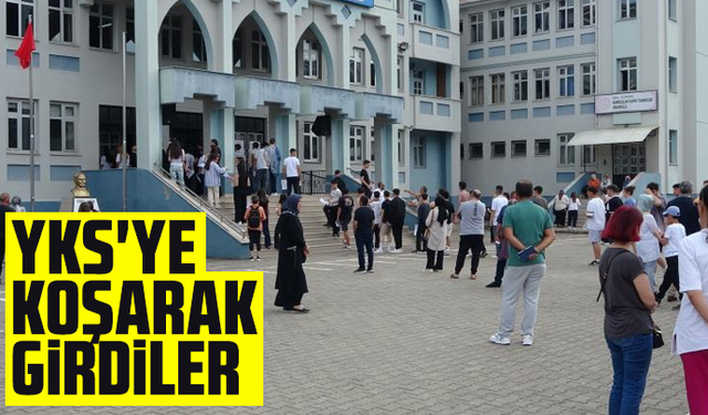 YKS'ye koşarak girdiler