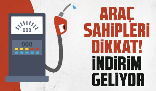 Araç sahipleri dikkat! İndirim geliyor