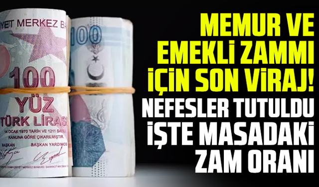 Memur ve emekli zammı için son viraj! Nefesler tutuldu: İşte masadaki zam oranı