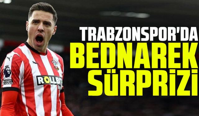Trabzonspor'da Bednarek sürprizi
